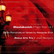 Shostakovich : piano trios 1 & 2, 7 romances on verses by alexander blok cover image