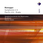 Honegger: Symphonies Nos 1 - 5, Pacific 231 & Rugby cover image