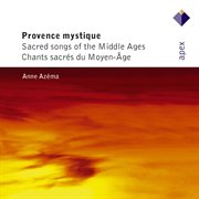 Provence mystique : sacred songs of the middle ages cover image