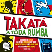 Takatá, a toda rumba cover image