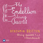 Britten: string quartets nos 1-3 & 3 divertimenti cover image