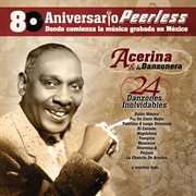 Peerless 80 Aniversario - 24 Danzones Inolvidables cover image