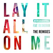 Lay it all on me [the remixes] cover image