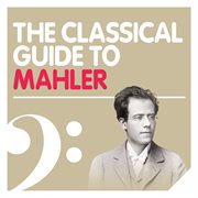 The classical guide to mahler 2012 cover image