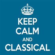 Keep calm and classical cover image