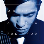 Mr. jazz_a song for you cover image