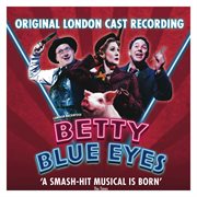 Betty blue eyes (original london cast recording) [deluxe] cover image