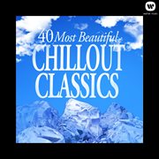 40 most beautiful chillout classics cover image