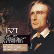 Liszt : les prľudes, hungarian fantasy & ce qu'on entend sur la montagne cover image