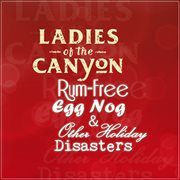 Rum-free egg nog & other holiday disasters cover image