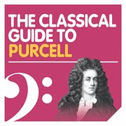 The classical guide to Purcell cover image