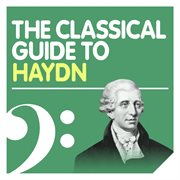 The classical guide to haydn cover image