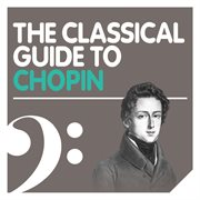 The classical guide to chopin cover image