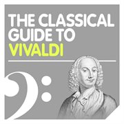 The classical guide to vivaldi cover image