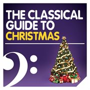 The classical guide to christmas cover image