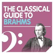 The classical guide to brahms cover image