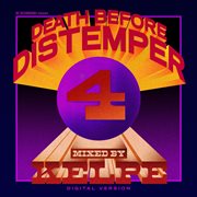 Death before distemper 4 (digital version) mixed by kelpe cover image