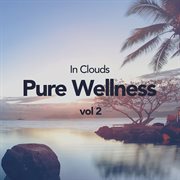 Pure wellness vol 2 cover image