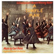 A simple man: the ballet (1987 northern ballet recording) cover image