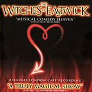 The witches of eastwick (original london cast recording) cover image