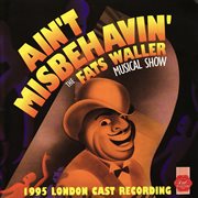 Ain't misbehavin' (1995 london cast recording) cover image