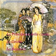 La principessa della czarda - la geisha - la bajadera cover image