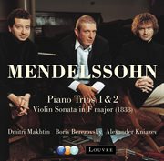 Mendelssohn : piano trios nos 1, 2 & violin sonata [1838] cover image