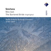 Smetana : má vlast & the bartered bride [highlights] cover image