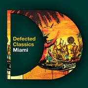Defected classics miami cover image