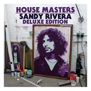 House masters: sandy rivera (deluxe edition) cover image
