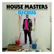 Defected presents house masters - dj chus cover image