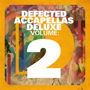 Defected accapellas deluxe volume 2 cover image