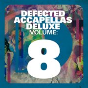 Defected accapellas deluxe volume 8 cover image