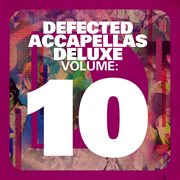 Defected accapellas deluxe volume 10 cover image