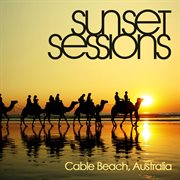 Sunset sessions - cable beach, australia cover image