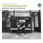 Unfinished business volume 2 compiled & mixed by luke solomon cover image