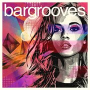 Bargrooves (deluxe edition) 2015 cover image