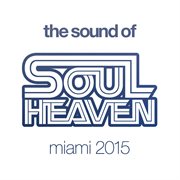 The sound of soul heaven miami 2015 cover image