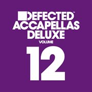 Defected accapellas deluxe volume 12 cover image