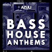 Azuli presents bass house anthems cover image