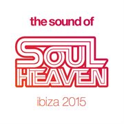 The sound of soul heaven ibiza 2015 cover image