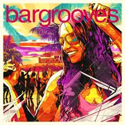 Bargrooves summer sessions 2016 cover image