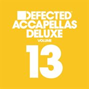 Defected accapellas deluxe volume 13 cover image