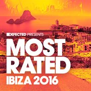 Defected presents most rated ibiza 2016 cover image