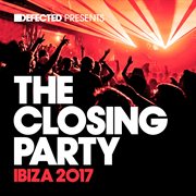 Defected presents the closing party ibiza 2017 cover image