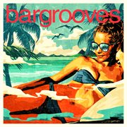 Bargrooves summer 2018 (mixed) cover image