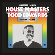 Defected Presents House Masters : Todd Edwards Deluxe Edition cover image