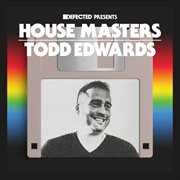 Defected presents house masters - todd edwards cover image