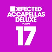 Defected accapellas deluxe, vol. 17 cover image