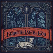 Behold the lamb of God cover image
